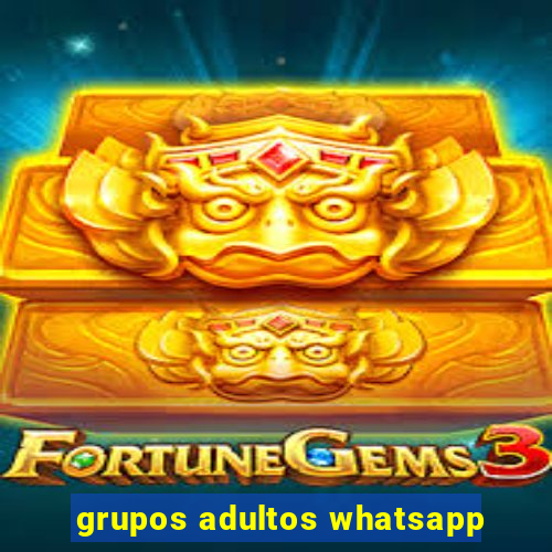 grupos adultos whatsapp